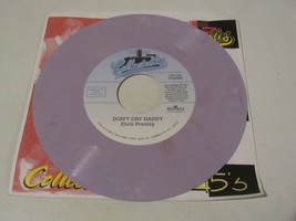 Elvis Presley  45   Don&#39;t Cry Daddy   Colored Vinyl - $17.50