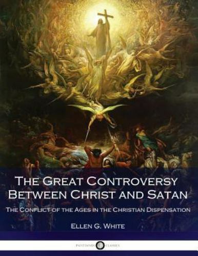 The Great Controversy Between Christ and Satan: by White, Ellen G. [PAPE... - $23.38