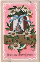 Postcard Embossed To Wish You A Merry Christmas Santa Flowers Mistletoe 1912 - £1.08 GBP