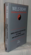 Semiclassical Descriptions Of Atomic And Nuclear Collisions Neils Bohr 1985 - £39.56 GBP