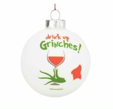 NO PACKAGING -Tree Buddees Drink Up Grinches! Funny Wine Glass Bulb Orna... - $9.00