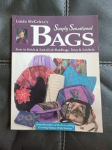 Linda Mc Gehee&#39;s Simply Sensational Bags How To Stitch &amp; Embellish Handbags Tote - $8.54