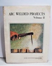 1978 Arc Welded Projects VOLUME II James Lincoln Arc Welding - $9.85