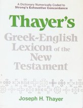 Thayer&#39;s Greek-English Lexicon of the New Testament (English and Ancient Greek E - £27.40 GBP