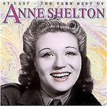 Shelton, Anne : At Last: The Very Best of Anne Shelton CD Pre-Owned - £11.99 GBP