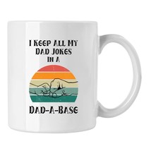 Funny Father&#39;s Day Gift, I Keep All My Jokes in the Dad-A Base Coffee Mu... - £13.09 GBP