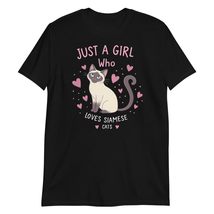 Just A Girl Who Loves Siamese Cats T-Shirt | Cute Siamese Cat Lover Shirt | Funn - $22.79