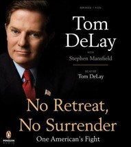 No Retreat No Surrender Tom DeLay Audio Book CD American&#39;s Fight Motivat... - £5.37 GBP