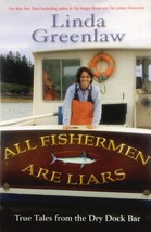 All Fishermen Are Liars: True Tales... by Linda Greenlaw / 2004 Trade Paperback - £1.60 GBP