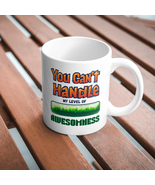 You Can_t Handle My Level of Awesomeness Mug by Dancing Littles Jungle - $319.59 MXN