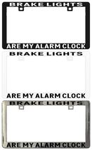 BRAKE LIGHTS ARE MY ALARM CLOCK Assorted Legal License Plate Frame - €5,97 EUR+