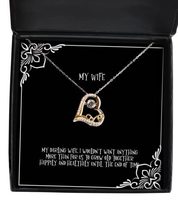 My Darling Wife, I Wouldn&#39;t Want Anything More Than for us to Grow Old Wife Love - £36.56 GBP