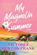 My Magnolia Summer: A Novel [Hardcover] Frank, Victoria Benton - £7.86 GBP