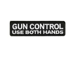 GUN CONTROL, Use Both Hands 4&quot; x 1&quot; iron on patch (2663) Biker Vest (B21) - £4.65 GBP