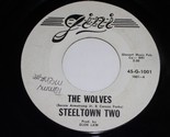 Steeltown Two The Wolves Tarrytown 45 Rpm Record Vintage Gini Label 1001 VG - $199.99