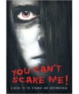 You Can't Scare Me! A guide to the Strange & Supernatural Book 0545281016  *New*