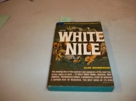 The White Nile [Paperback] Moorehead, Alan - £1.96 GBP