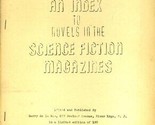 An Index to Novels in the Science Fiction Magazines 1962 Gerry de la Roe - £115.98 GBP