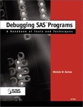 Debugging SAS Programs: A Handbook of Tools and Techinques by Michele M. Burlew  - £11.31 GBP