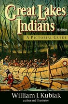 Great Lakes Indians: A Pictorial Guide Kubiak, William J. - $3.92