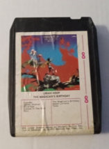 Uriah Heep- The Magician’s Birthday 8-Track Tape. Tested, Plays - £6.78 GBP