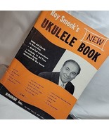 Vintage Roy Smeck&#39;s New Ukulele Book  Instruction Songs 1958 Very Good P... - £14.66 GBP