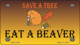 Save A Tree Eat a Beaver Novelty Mini Metal License Plate Tag - £11.75 GBP