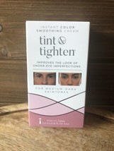 TINT &amp; TIGHTEN [NIB] MEDIUM/Dark INSTANT COLOR/FINELINE/Swelling Correction - $32.71