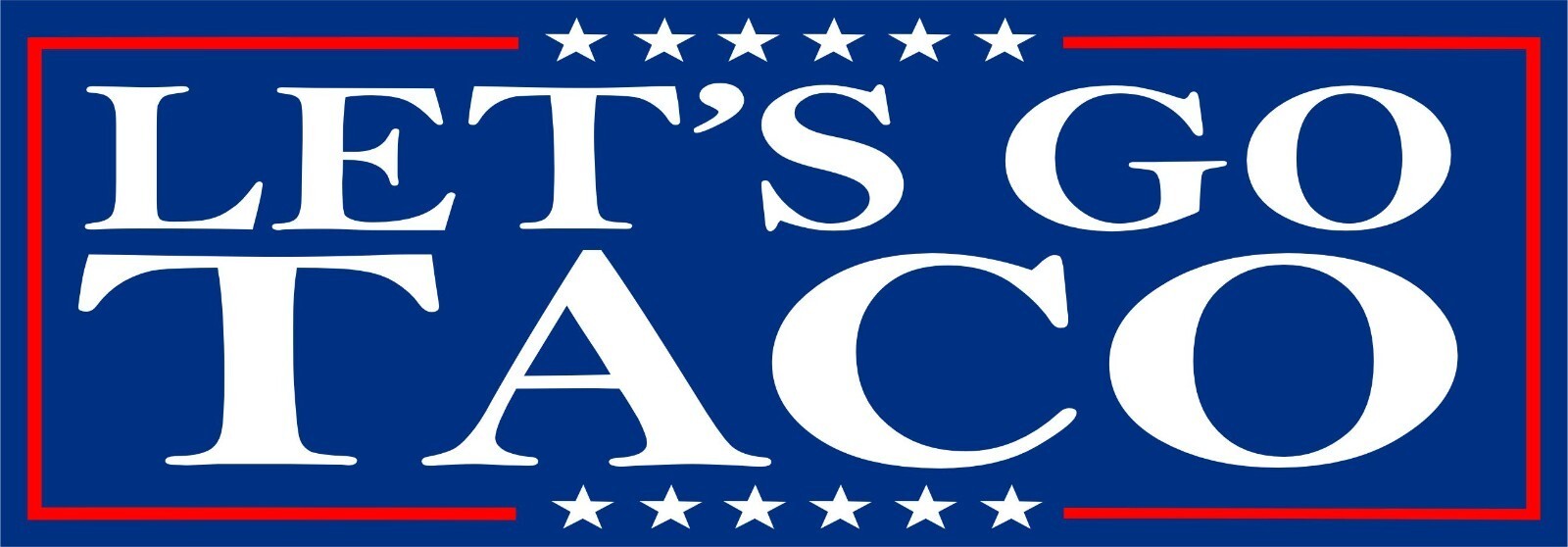 Let’s Go Taco Waterproof Vinyl Sticker Decal, Funny sticker, Trump, MAGA - $3.95+