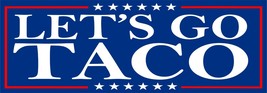 Let’s Go Taco Waterproof Vinyl Sticker Decal, Funny sticker, Trump, MAGA - €3,46 EUR+