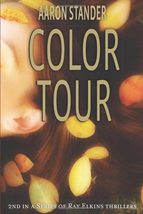 Color Tour (Ray Elkins Thriller) [Paperback] Stander, Aaron - £7.46 GBP