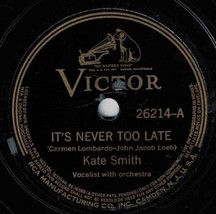 Kate Smith 78 It&#39;s Never Too Late / I Cried For You SH3D - £5.56 GBP
