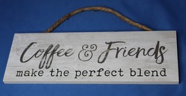 Wooden Sign &quot;Coffee and Friends Make the Perfect Blend&quot; Decorative - £6.92 GBP