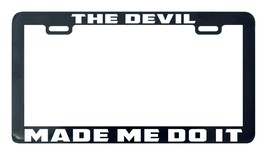 The Devil made me do it license plate frame holder - $5.99