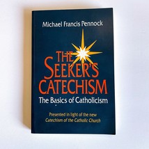 The Seeker&#39;s Catechism The Basics of Catholicism by Michael Pennock Reli... - £3.74 GBP