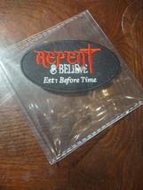 Repent &amp; Believe Est. Before Time Patch - £14.85 GBP