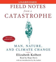 New ELIZABETH KOLBERT Field Notes From A Catastrophe AUDIOBOOK Climate C... - £42.67 GBP