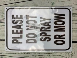 Please Do not Spray or Mow Aluminum Composite Outdoor Sign 8x10in - $13.73