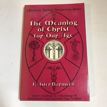 The Meaning of Christ for Our Age (Llewellyn&#39;s Spirit [F Aster Barnwell] USED PB - £5.47 GBP