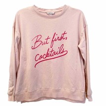 Wildfox Pink &quot;But First Cocktails&quot; Crewneck Sweatshirt NWOT X Small - $37.40