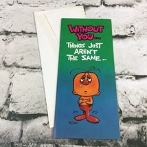 Vintage Greeting Card Without You Things Just Arent The Same By Gallant  - $7.91