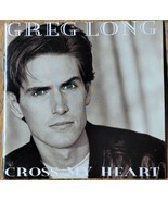 Cross My Heart by Greg Long (CD 1994 Myrrh) Avalon~John Elefante~Margare... - $3.95