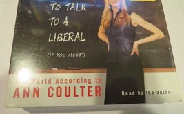 How to Talk to a Liberal-If You Must: The World According to Ann Coulter... - $4.99