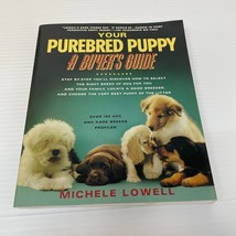 Your Purebred Puppy Animals Paperback Book by Michele Lowell 1990 - £9.53 GBP