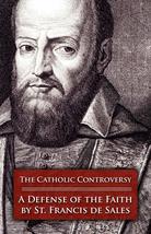 The Catholic Controversy [Paperback] Sales, Francis - £14.63 GBP