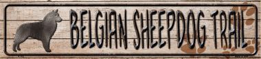 Belgian Sheepdog Trail Novelty Metal Mini Street Sign