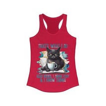 black cat funny quote saying that&#39;s what I do Women&#39;s Ideal Racerback Tank - $18.32+
