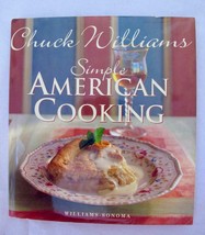 Simple American Cooking by Chuck Williams Sonoma Collection Cookbook 1994 - £7.85 GBP