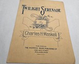 Twilight Serenade (The Flower Song) by Charles H. Maskell 1926 - $25.98