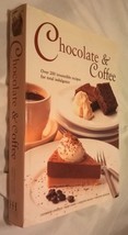 Chocolate &amp; Coffee: Over 200 Irresistible Recipes for Total Indulgence (2002 HC) - £31.60 GBP